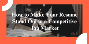 Read more about the article Resume Writing Service: Your Key to Standing Out in a Competitive Job Market